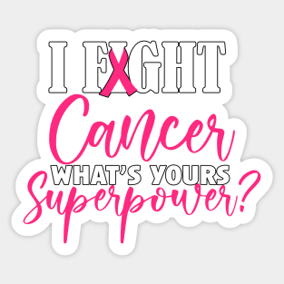 I FIGHT CANCER Sticker